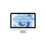 Be a Rock Star of Transformation - ONLINE COURSE